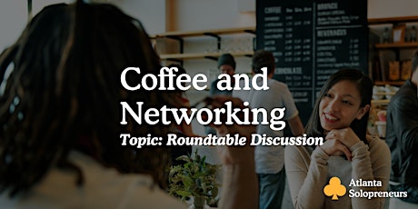 Atlanta Small Business: Coffee and Networking