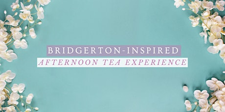 Bridgerton-Inspired Afternoon Tea Experience