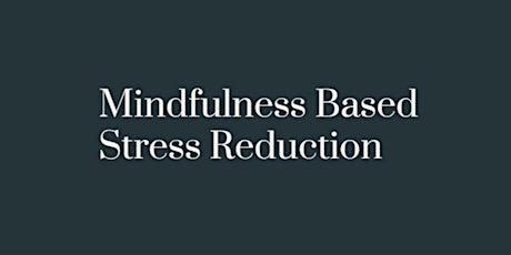 Mindfulness Based Stress Reduction (MBSR) primary image
