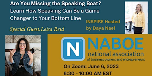 NABOE Inspire w/ Daya Naef: Don't Miss the Speaking Boat = Business Growth! primary image