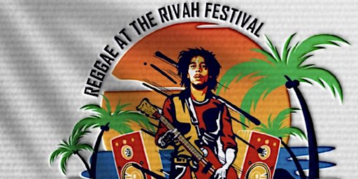 Reggae at the Rivah Festival primary image