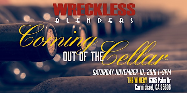 Wreckless Blenders Coming out of the Cellar 2018 (at the Wreckless Winery)