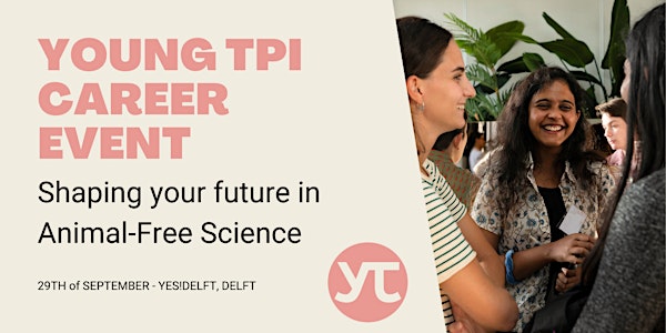 Young TPI Career Event: Shaping Your Future in Animal-Free Science