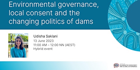 Environmental governance, local consent and the changing politics of dams