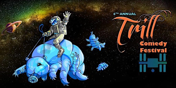 6th Annual Trill Comedy Festival