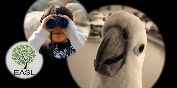 EASL - Backyard Birds, Aboriginal Seasons & Networking Event