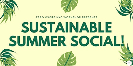 2nd Annual Sustainable Summer Social! primary image