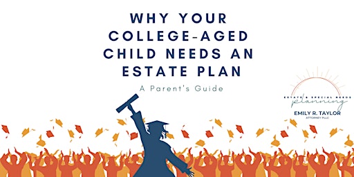 Why Your College-Aged Child Needs an Estate Plan: A Parent's Guide primary image
