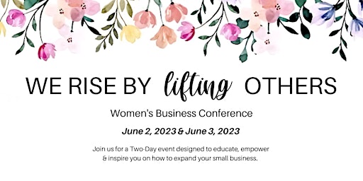 We Rise By Lifting Others: Women's Business Conference