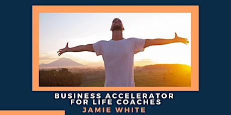 Business Accelerator For Life Coaches primary image