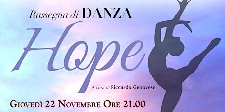 Immagine principale di HOPE -Spettacolo di Beneficenza "Rassegna di Danza" 