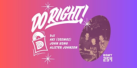 Imagen principal de Do Right! Session | DJs Aki, John Kong, Alister Johnson | May Long Weekend