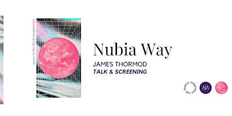 Nubia Way Screening & Talk with James Thormod