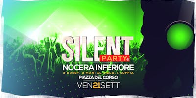 ☊ Silent Party® ☊ Nocera Inf Ven 21 Sett - Piazza del Corso ☊ Silent Party® ☊ Nocera Inf Ven 21 Sett - Piazza del Corso