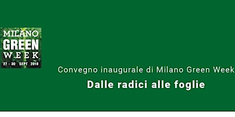 Immagine principale di Convegno inaugurale di Milano Green Week. Dalle radici alle foglie 