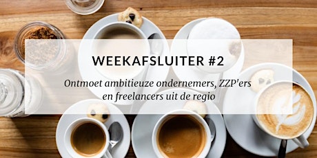 Primaire afbeelding van Weekafsluiter voor ambitieuze ondernemers, ZZP'ers en freelancers