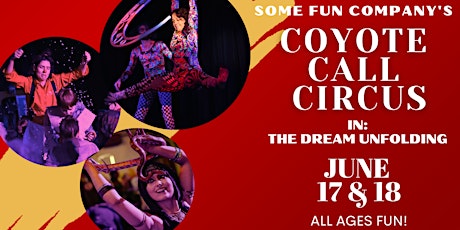 Coyote Call Circus:		  The Dream Unfolding