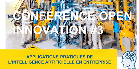 Image principale de Conférence Open Innovation #3 - Applications pratiques de l'intelligence artificielle en entreprise.