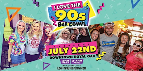 I LOVE THE 90s BAR CRAWL 2023 - Royal Oak