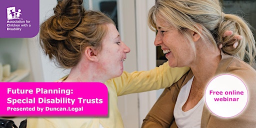 Imagem principal de Special Disability Trusts - Wed 14 Jun 7.00pm