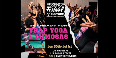 4th Annual Trap Yoga & Mimosas Essence Festival 2023
