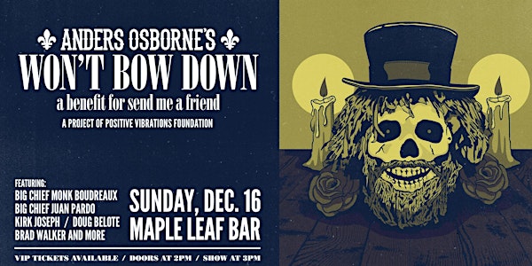 Anders Osborne's "Won't Bow Down" benefiting Send Me A Friend