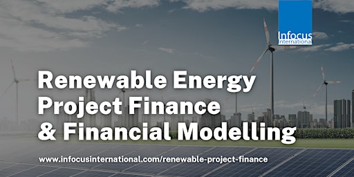 Immagine principale di Renewable Energy Project Finance & Financial Modelling (April 2024) 