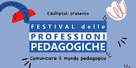 Festival delle Professioni Pedagogiche - 3a Edizione