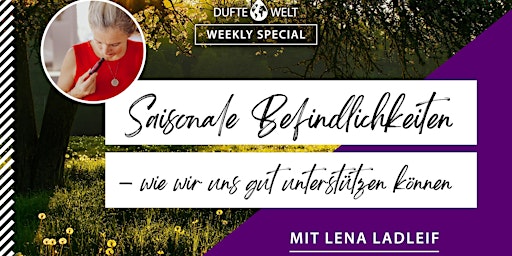 Hauptbild für Dufte Welt Weekly Special: "Saisonale Befindlichkeiten"