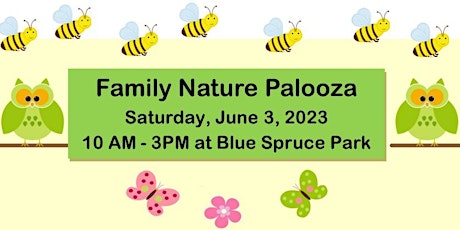 Family Nature Palooza  June 3, 2023 10AM-3PM  Blue Spruce Park Indiana, PA