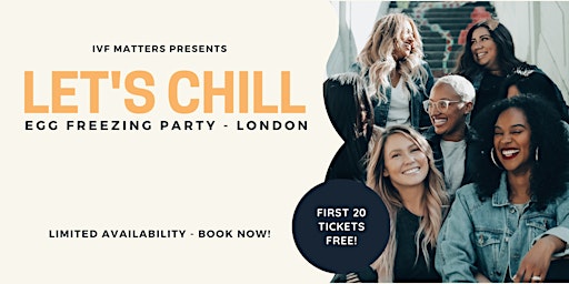 Let's Chill - Egg Freezing Party London primary image