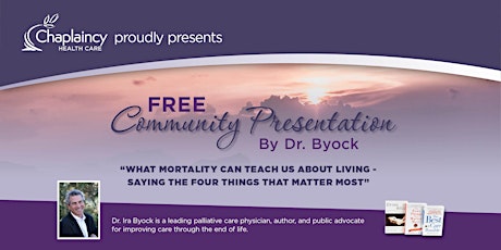 Free Community Presentation - What Mortality Can Teach Us About Living – Saying The Four Things That Matter Most primary image