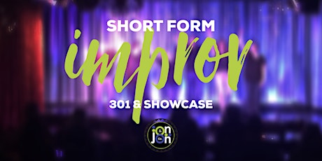 Jon Jon & Co. School of Comedy - Short Form Improv 301 & Showcase Session 4 primary image
