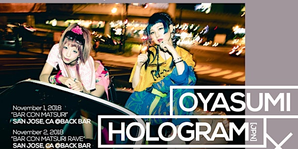 Oyasumi Hologram WORLD 27 TOUR w/TORIENA-BAR-CON MATSURI RAVE-VIP TICKET