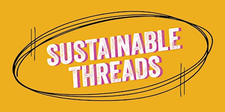 Sustainable Threads - Roundtable Discussion & Clothes Swap primary image