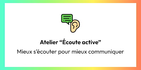 Atelier “Écoute active : mieux s’écouter pour mieux communiquer”