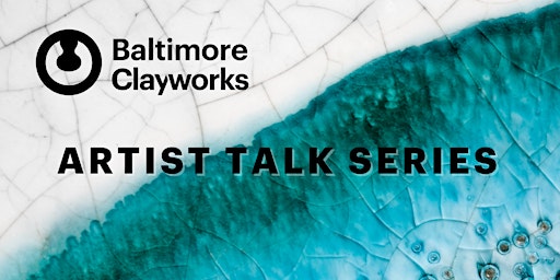 Hauptbild für Baltimore Clayworks Artist Talk with Sara Hutton