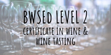 BWSEd Level 2: Certificate in Wine & Wine Tasting via Zoom