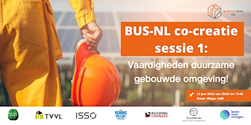 BUS-NL Co-creatie sessie: Vaardigheden duurzame gebouwde omgeving!