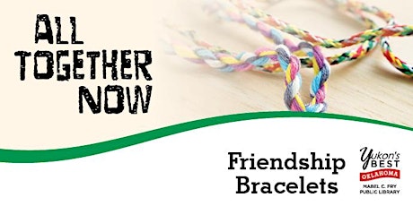 Friendship Bracelets - Young Adult -2:30 p.m.