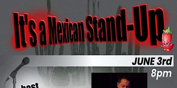 It's A Mexican Stand-Up