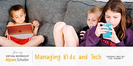Managing Kids and Tech primary image