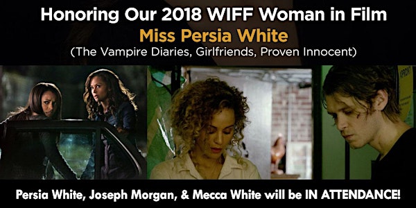 WIFF Woman in Film Ceremony: Persia White + Films + Red Carpet Party
