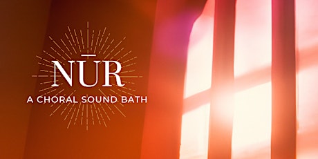 Spirituality Week NYC | NŪR: A Choral Sound Bath