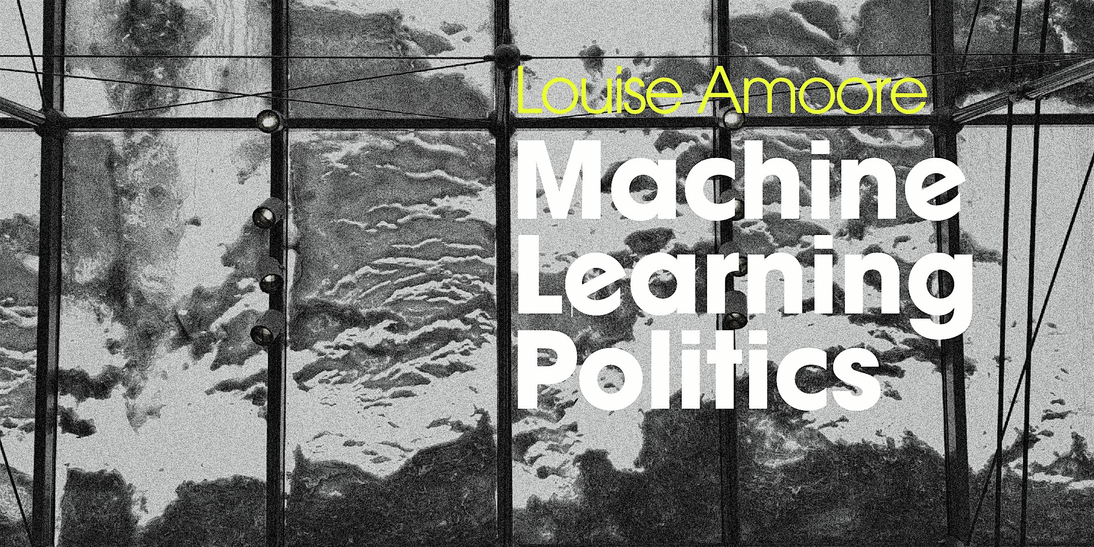 Dr. Louise Amoore Lecture on Machine Learning Politics