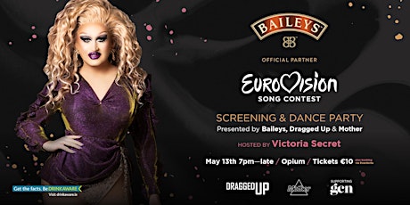 Eurovision Final Screening & Dance Party with Dragged Up, Baileys & Mother