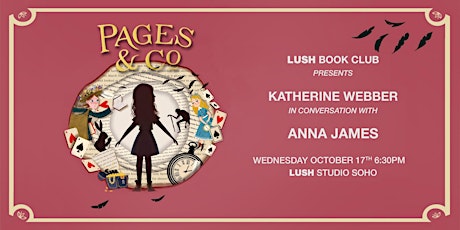 Lush Book Club Presents: Katherine Webber In Conversation with Anna James  primary image
