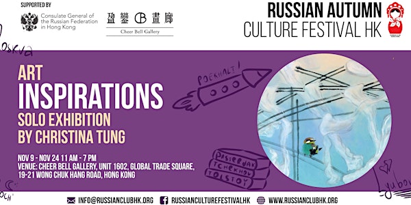 Russian Culture Festival: "Inspiration"- Solo Exhibition by Christina Tung