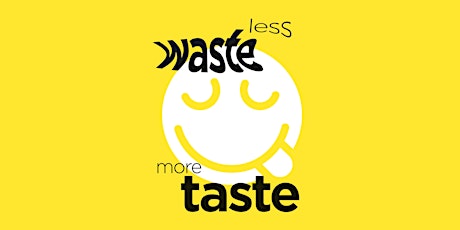 Immagine principale di LESS WASTE, MORE TASTE - Senza spreco c'è più gusto 