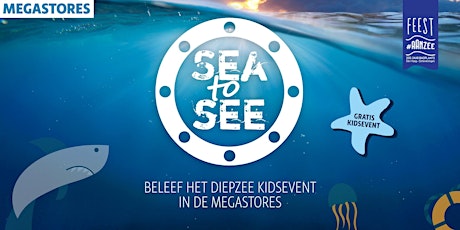Primaire afbeelding van Megastores - Sea to See - ouders/verzorgers